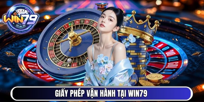 Giấy phép vận hành tại Win79