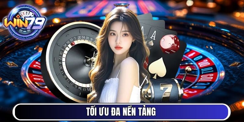 Tối ưu đa nền tảng